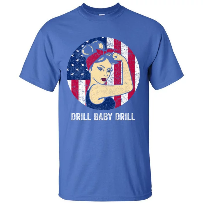 Drill Drill Trump 2024 Merch Drill Drill Cute Gift Tall T-Shirt