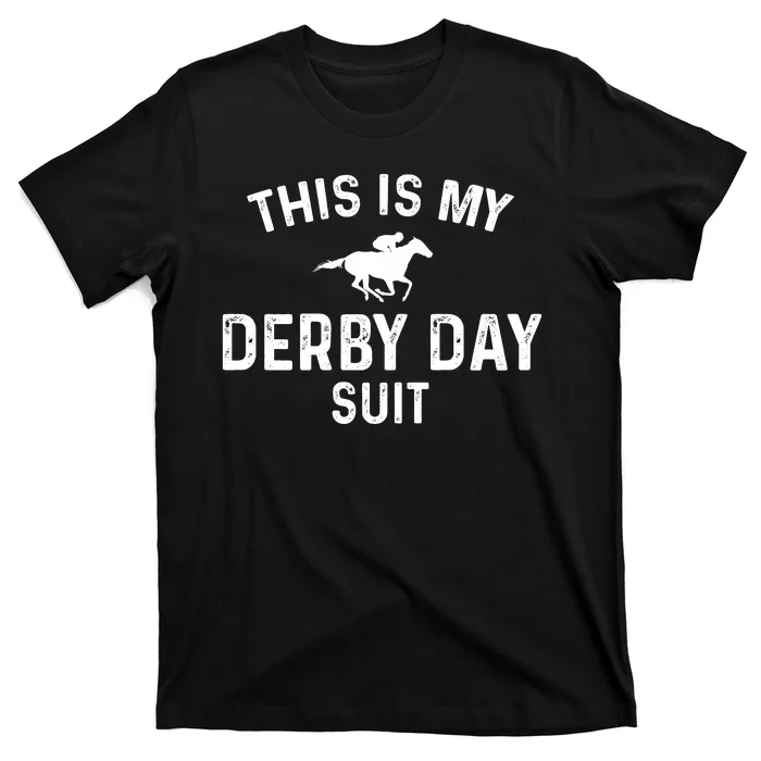 Derby Day This Is My Derby Day Suit T-Shirt