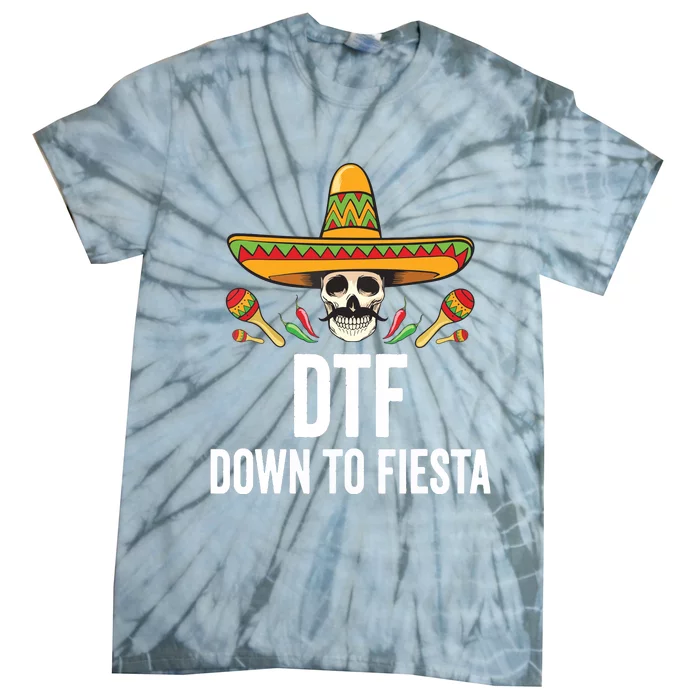 DTF Down To Fiesta Funny Mexican Skull Cinco De Mayo Tie-Dye T-Shirt