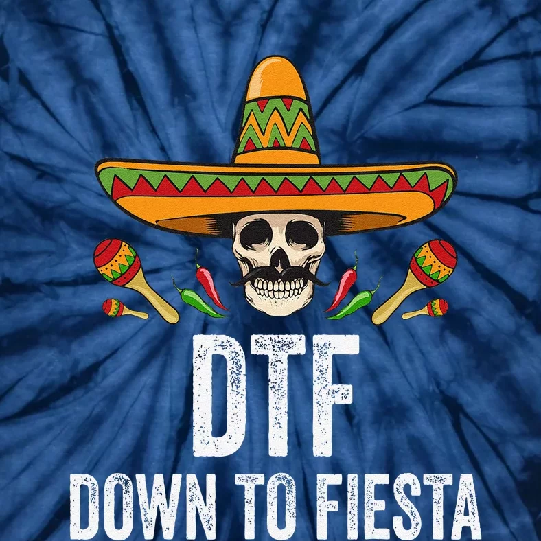 Dtf Down To Fiesta Funny Mexican Skull Cinco De Mayo Tie-Dye T-Shirt