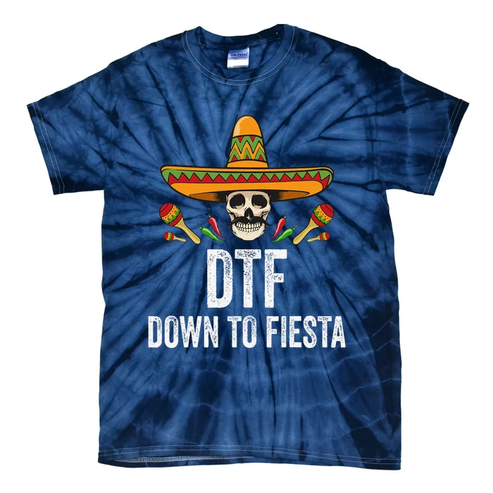 Dtf Down To Fiesta Funny Mexican Skull Cinco De Mayo Tie-Dye T-Shirt