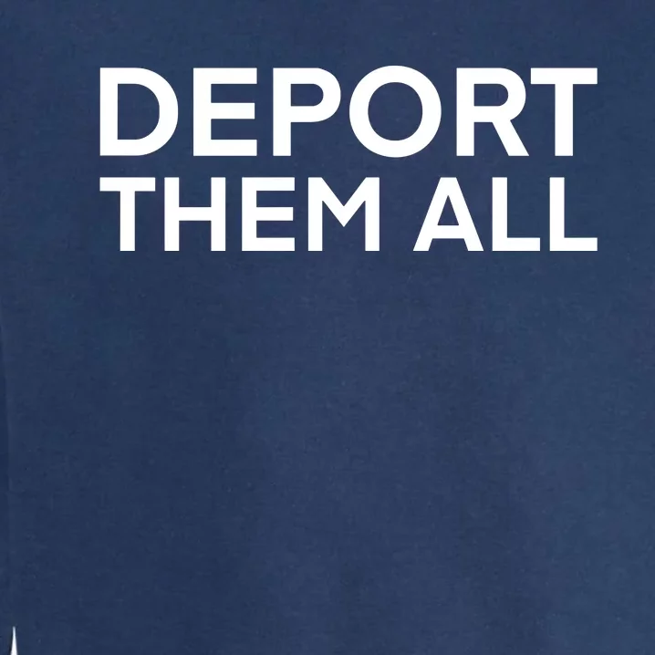 Dissenter Deport Them All Garment-Dyed Sweatshirt