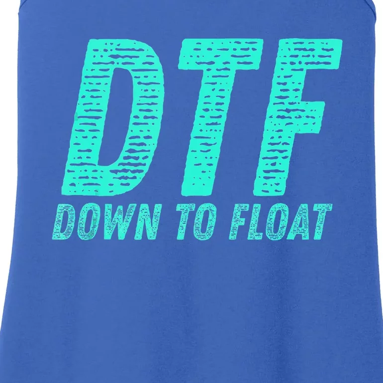 Dtf Down To Float Trip Tubing River Float Summer Boating Ladies Essential Tank