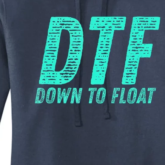 Dtf Down To Float Trip Tubing River Float Summer Boating Women's Pullover Hoodie