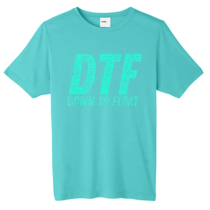 Dtf Down To Float Trip Tubing River Float Summer Boating ChromaSoft Performance T-Shirt