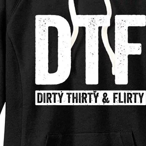 DTF Dirty Thirty & Flirty Funny 30th Birthday G Women's Fleece Hoodie