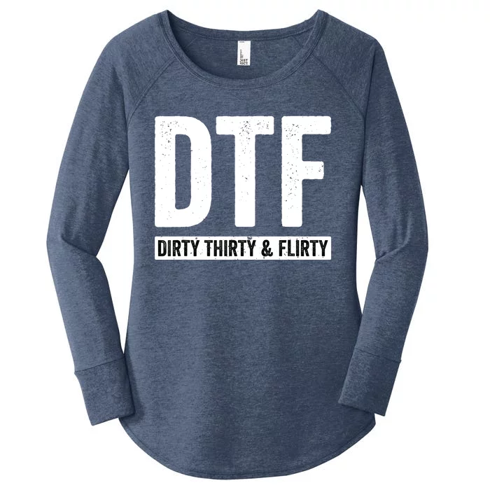 DTF Dirty Thirty & Flirty Funny 30th Birthday G Women's Perfect Tri Tunic Long Sleeve Shirt