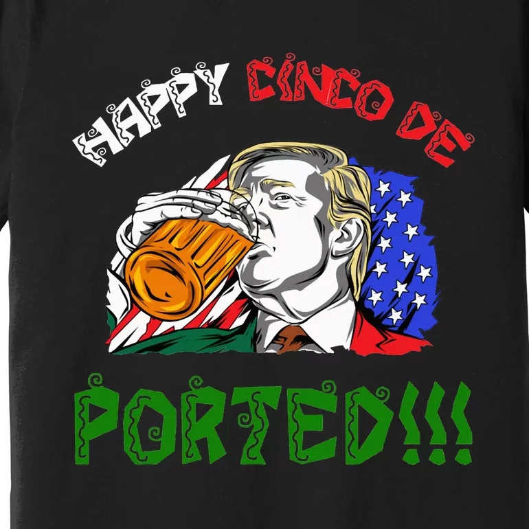 Deported Donald Trump Cinco De Mayo Classic Premium T-Shirt