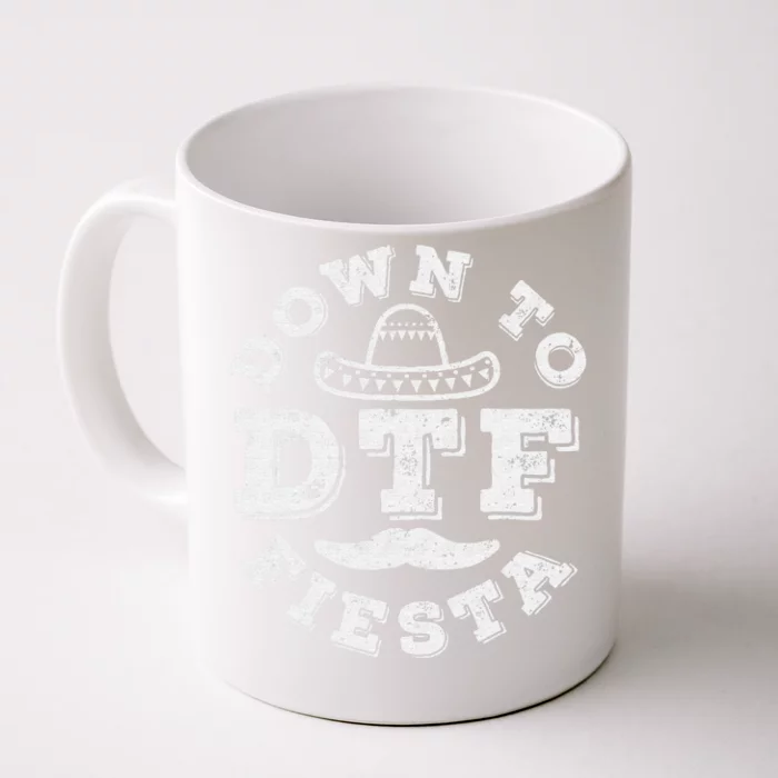 DTF Down To Fiesta Cinco De Mayo Party Gifts Front & Back Coffee Mug