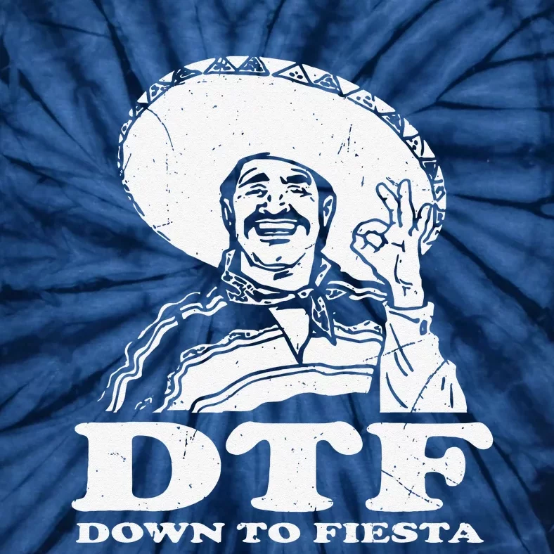 DTF Down To Fiesta Cinco De Mayo 2018 Party Tie-Dye T-Shirt