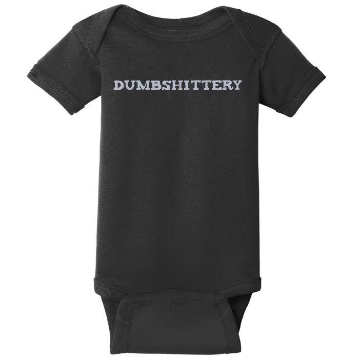 Dumbshittery Baby Bodysuit