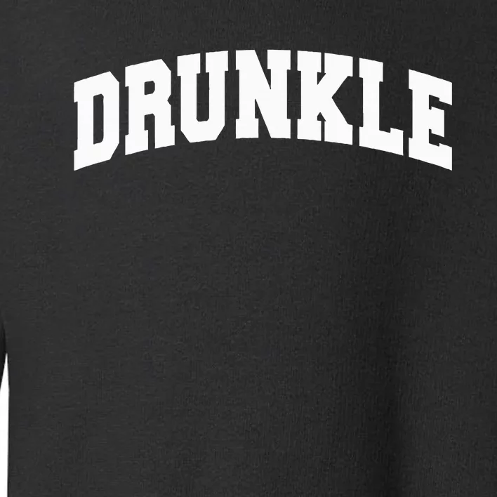 Drunkle Drunk Uncle  Gift Funny Father's Day Toddler Sweatshirt