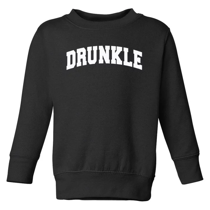 Drunkle Drunk Uncle  Gift Funny Father's Day Toddler Sweatshirt