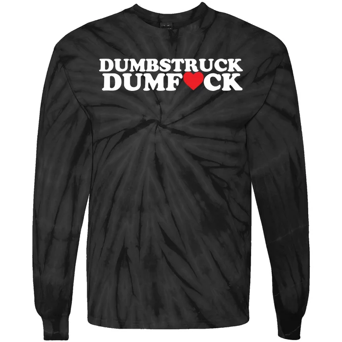 Dumbstruck Dumbfuck Valentines 2024 Tie-Dye Long Sleeve Shirt