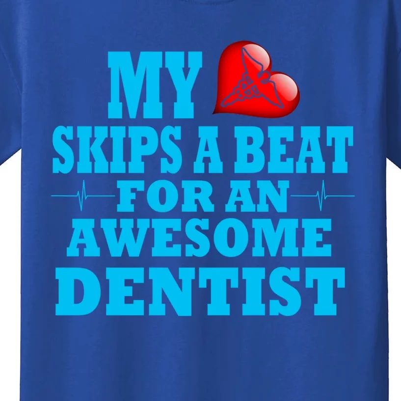 Dentist Doctor Valentines Dental Practice Job Loved One Pun Cute Gift Kids T-Shirt