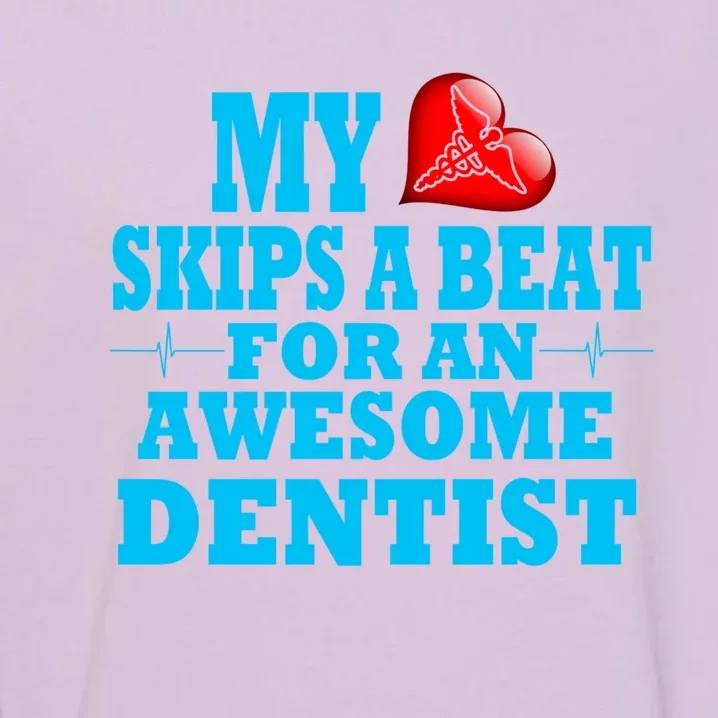 Dentist Doctor Valentines Dental Practice Job Loved One Pun Cute Gift Garment-Dyed Sweatshirt