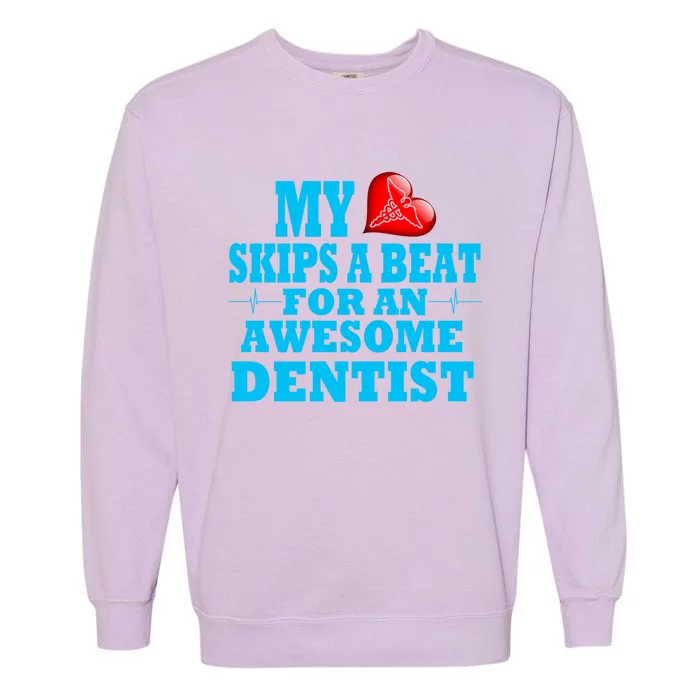 Dentist Doctor Valentines Dental Practice Job Loved One Pun Cute Gift Garment-Dyed Sweatshirt