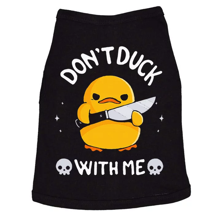 DonT Duck With Me Funny Duck Kinife Doggie Tank