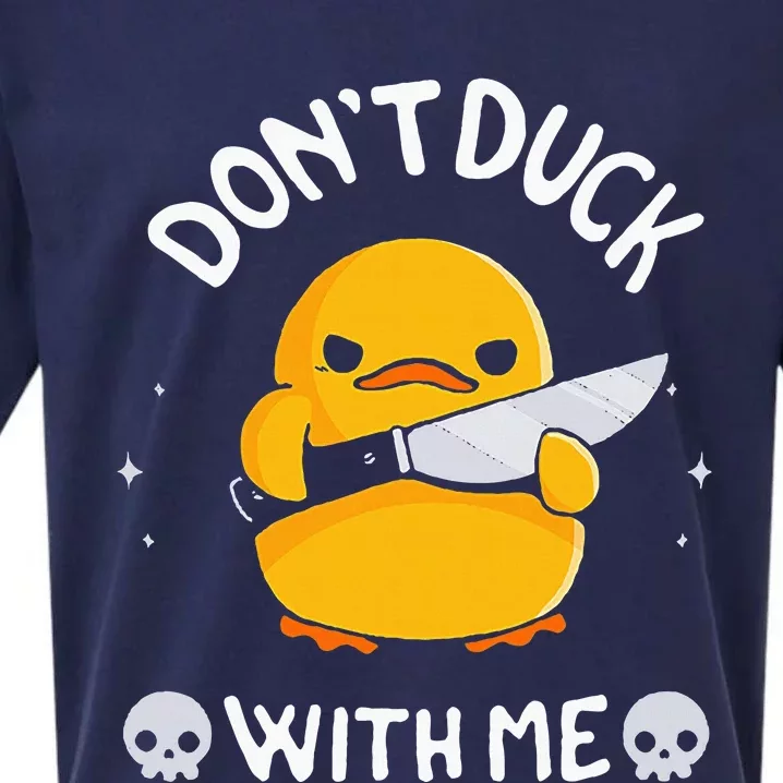 DonT Duck With Me Funny Duck Kinife Sueded Cloud Jersey T-Shirt