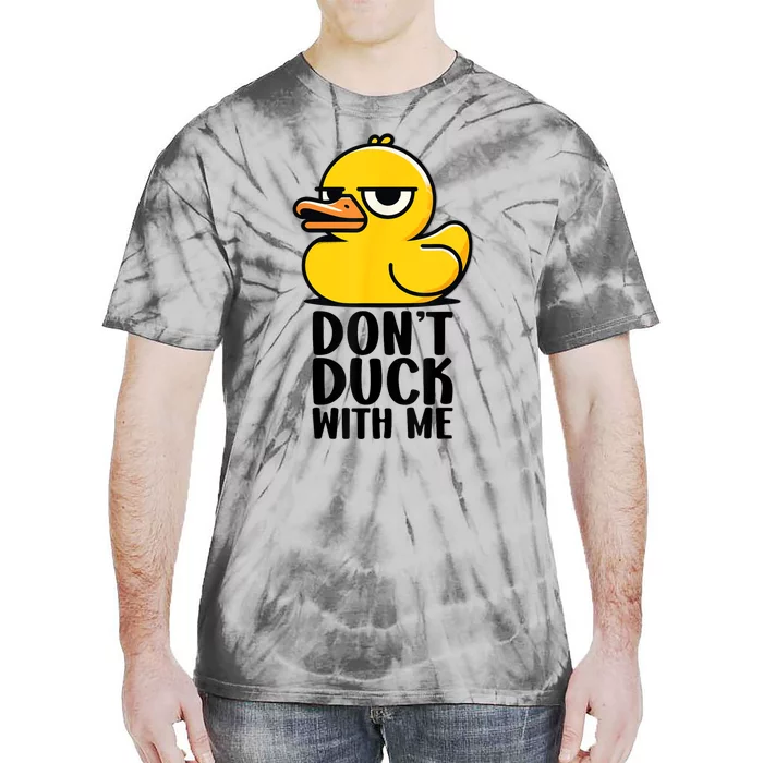 Dont Duck With Me  Funny Gift Duck Tie-Dye T-Shirt