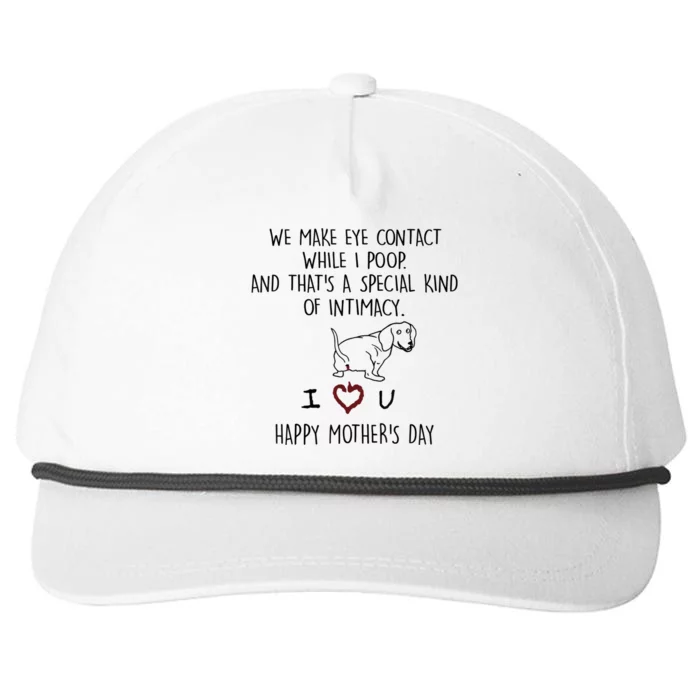 Dachshund Dog We Make Eye Contact While I Poop Happy Mothers Day Funny Gift Snapback Five-Panel Rope Hat