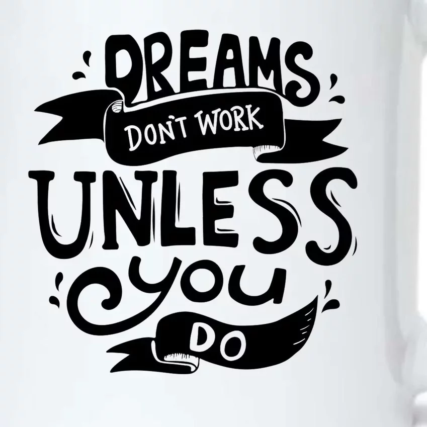 Dreams Don't Work Unless You Do Black Color Changing Mug