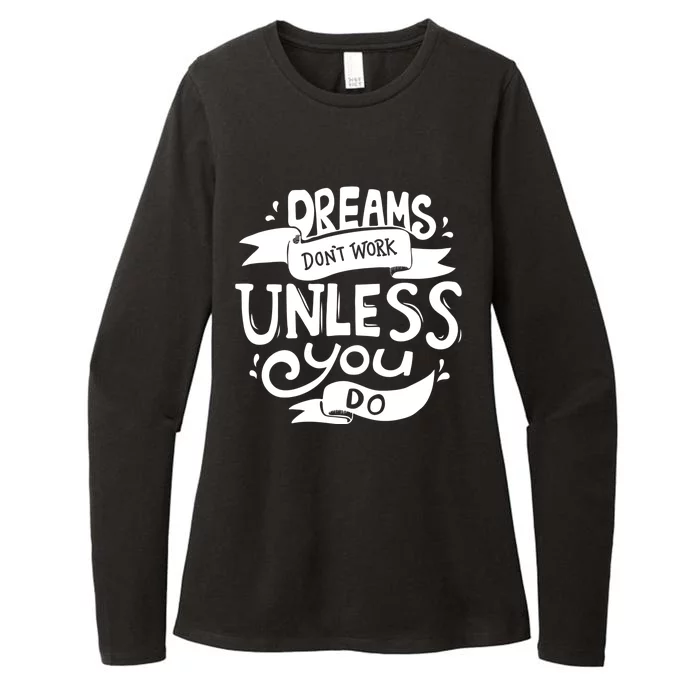 Dreams Don't Work Unless You Do Womens CVC Long Sleeve Shirt