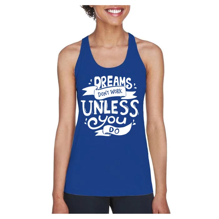 Dreams Don't Work Unless You Do Women's Racerback Tank