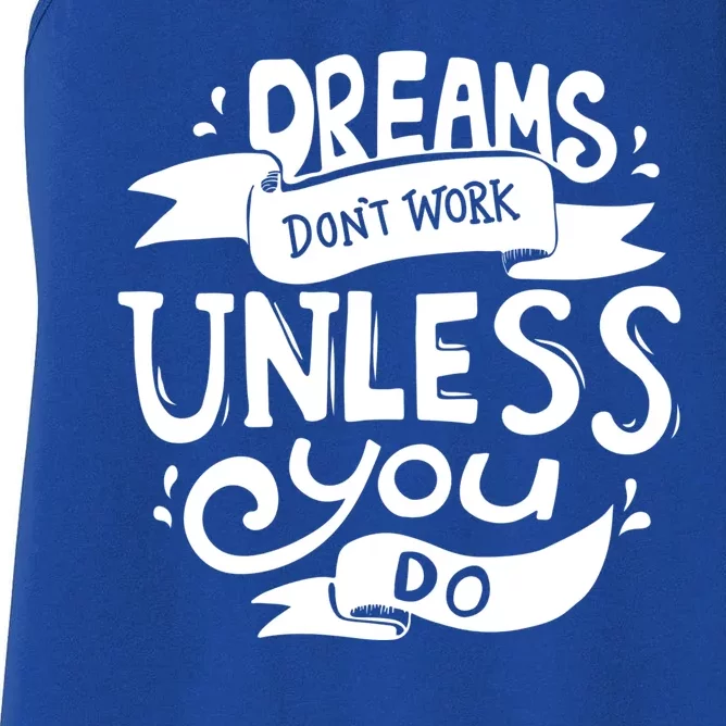 Dreams Don't Work Unless You Do Women's Racerback Tank