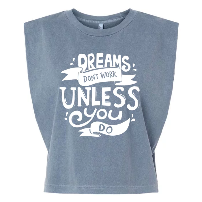 Dreams Don't Work Unless You Do Garment-Dyed Women's Muscle Tee