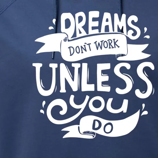 Dreams Don't Work Unless You Do Performance Fleece Hoodie