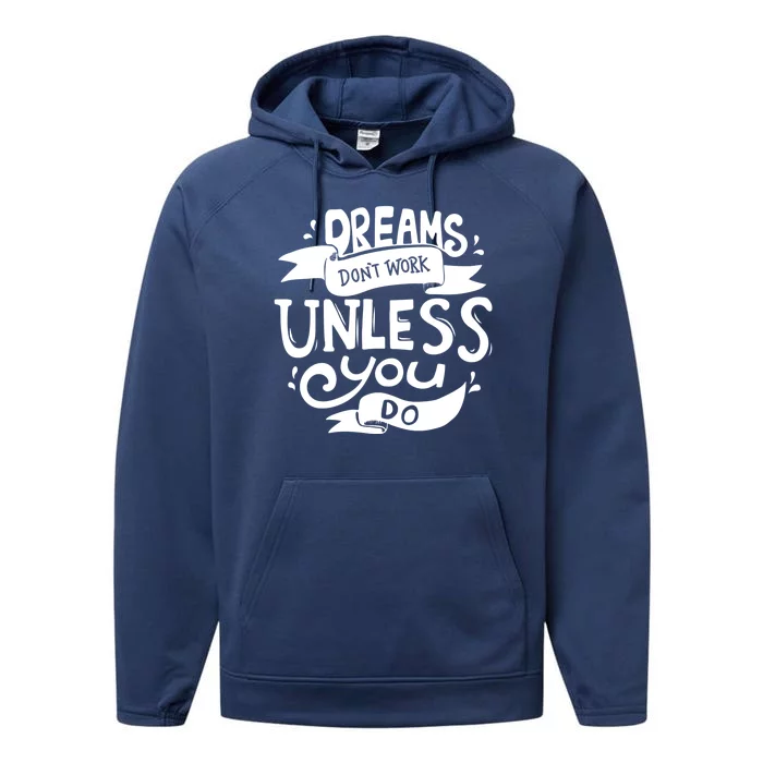 Dreams Don't Work Unless You Do Performance Fleece Hoodie