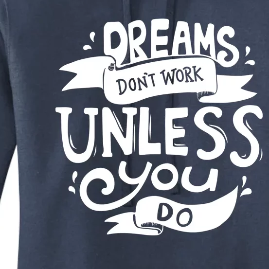 Dreams Don't Work Unless You Do Women's Pullover Hoodie