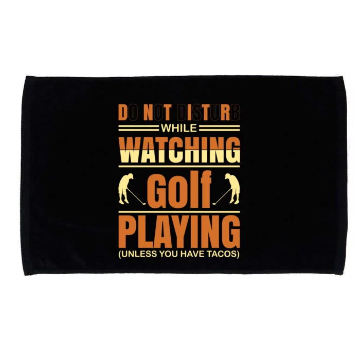 Donot Disturb While Watching Golf Playing Microfiber Hand Towel