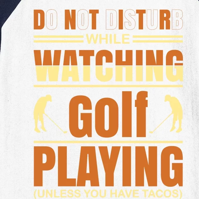 Donot Disturb While Watching Golf Playing Baseball Sleeve Shirt