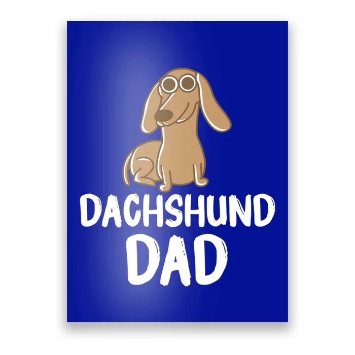 Dachshund Dad Wiener Dog Funny Dog Lover Fathers Day Gift Poster