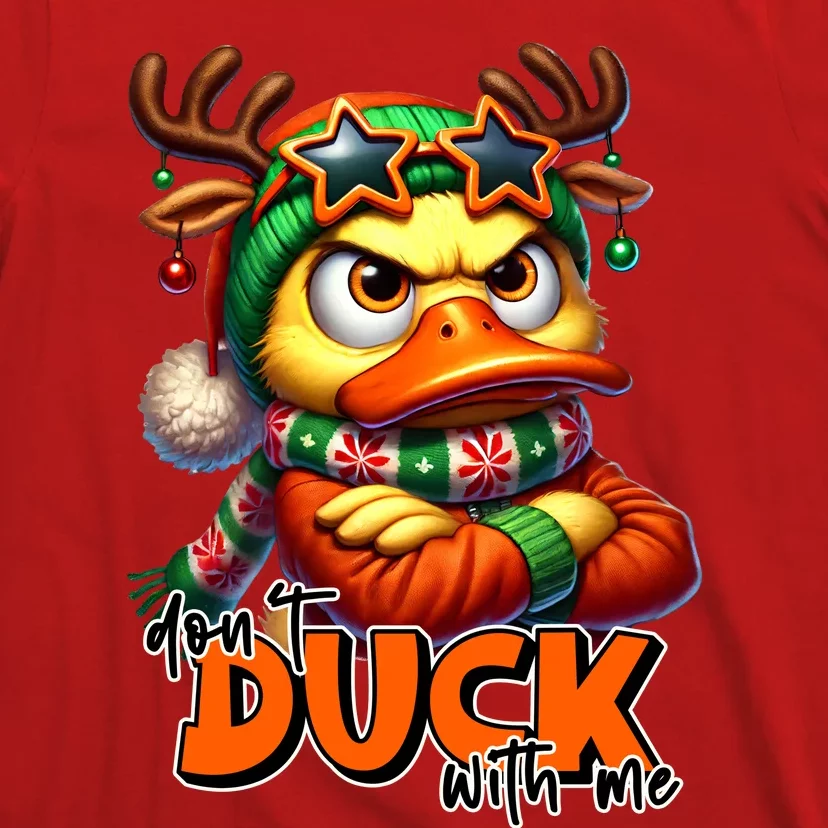 Dont Duck With Me Funny Sarcastic Grumpy Duck Christmas T-Shirt