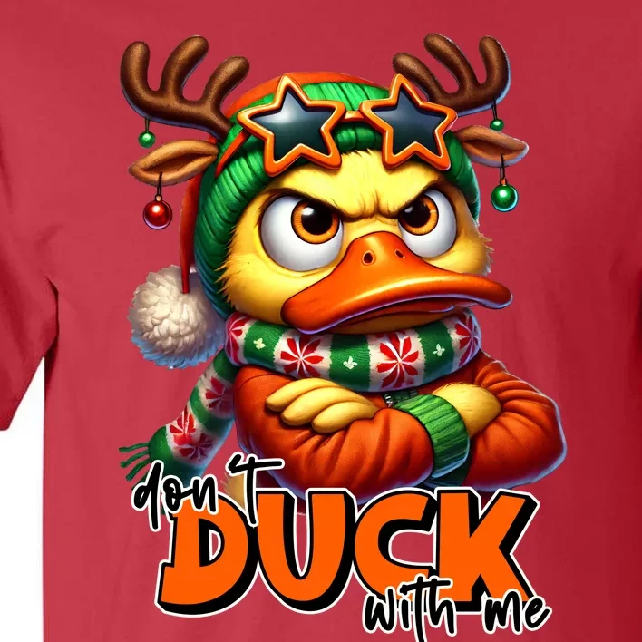 Dont Duck With Me Funny Sarcastic Grumpy Duck Christmas Tall T-Shirt