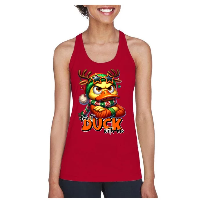 Dont Duck With Me Funny Sarcastic Grumpy Duck Christmas Women's Racerback Tank