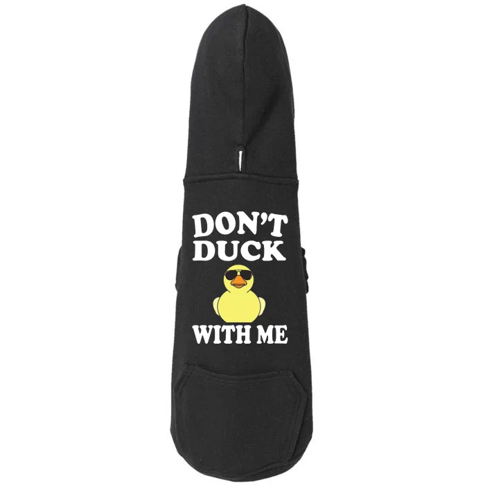 Don't Duck With Me Funny Rubber Duck Ducks Gift Doggie 3-End Fleece Hoodie