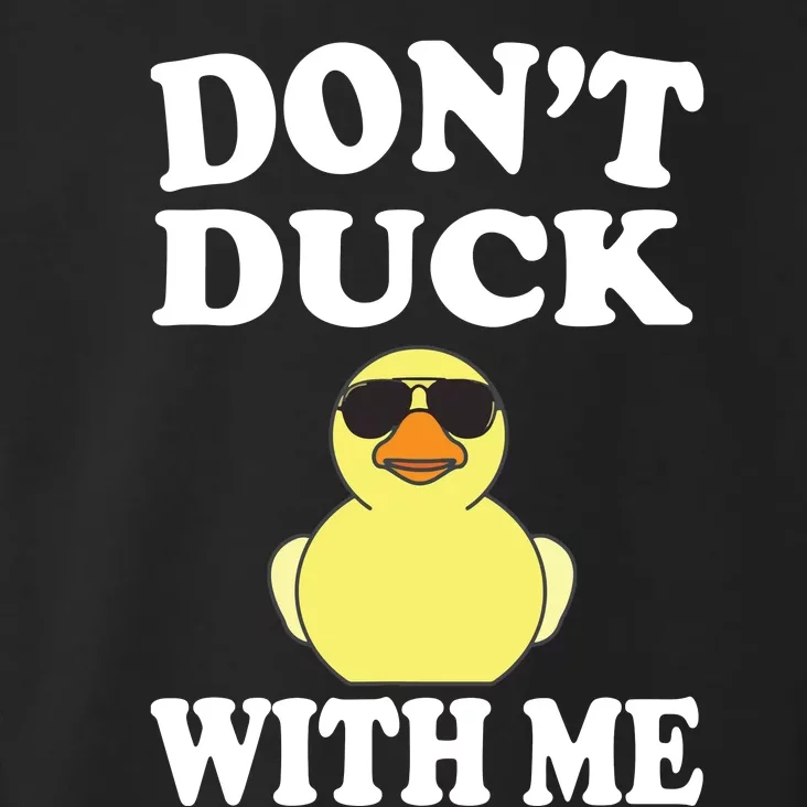 Don't Duck With Me Funny Rubber Duck Ducks Gift Toddler Hoodie