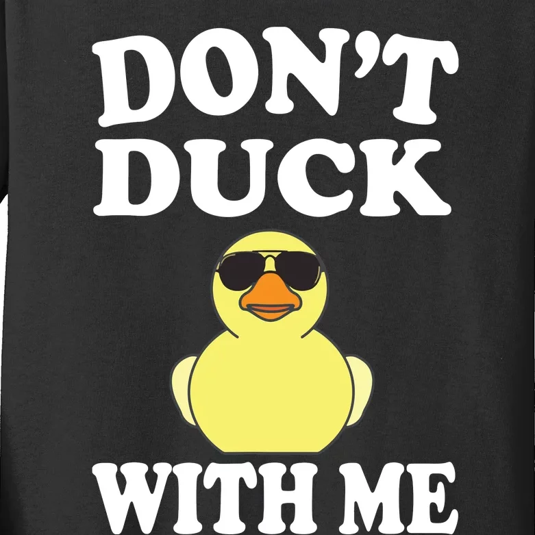 Don't Duck With Me Funny Rubber Duck Ducks Gift Kids Long Sleeve Shirt