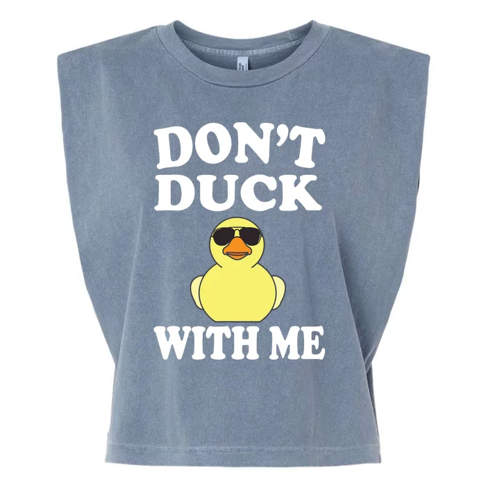 Don't Duck With Me Funny Rubber Duck Ducks Gift Garment-Dyed Women's Muscle Tee