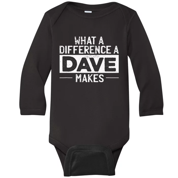 David Dave What A Difference A Dave Makes Baby Long Sleeve Bodysuit