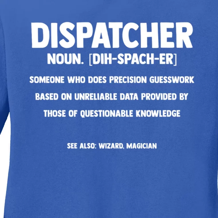 Dispatcher Definition Wizard Magician Dispatch Gift Ladies Long Sleeve Shirt