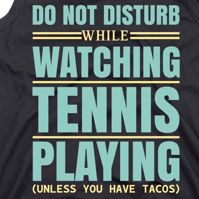 Don't Disturb While Watching Tennis Playing Tank Top