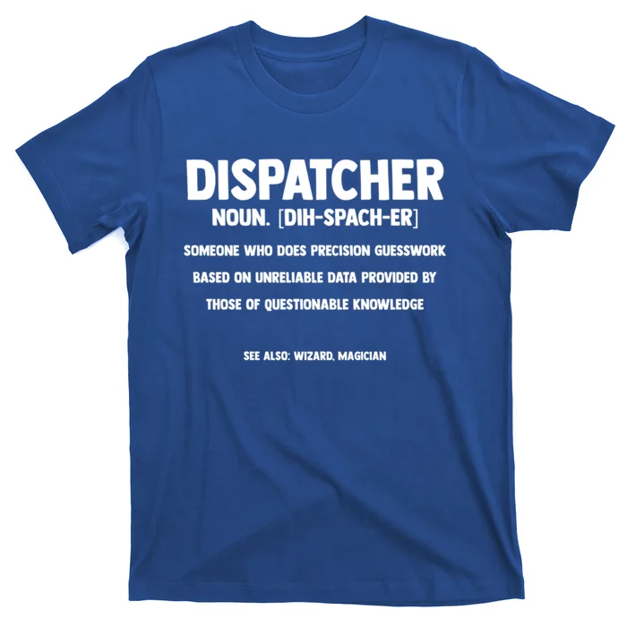 Dispatcher Definition Wizard Magician Dispatch Funny Gift T-Shirt