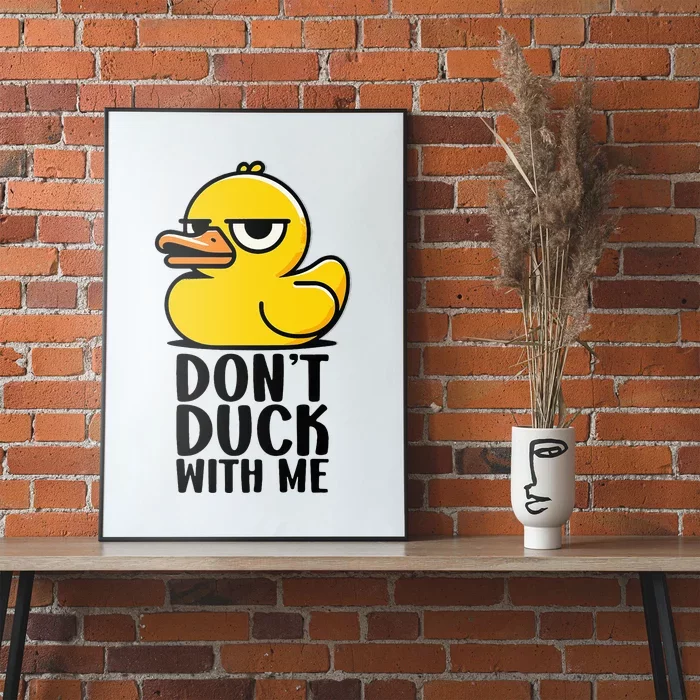 Dont Duck With Me  Cool Funny Duck Gift Funny Ducks Poster