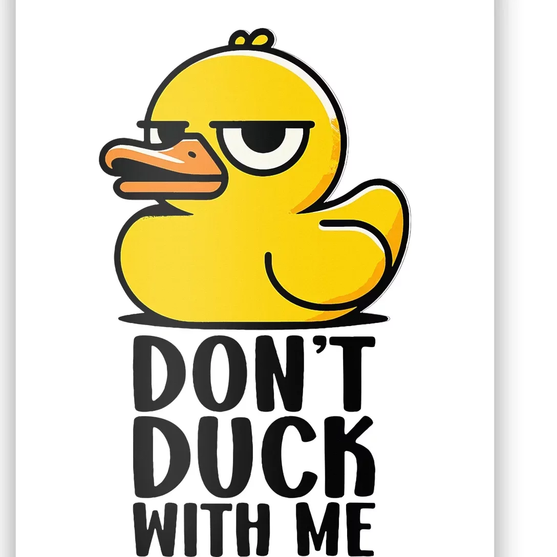 Dont Duck With Me  Cool Funny Duck Gift Funny Ducks Poster