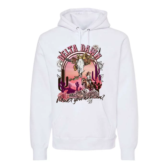 Delta Dawn WhatS That Flower You Have On Western Country Premium Hoodie